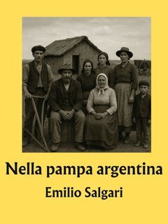 Emilio Salgari - Nella pampa argentina (2025)