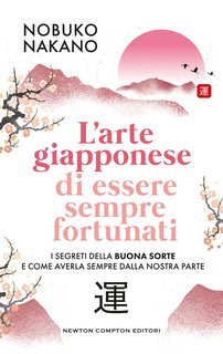 Nobuko Nakano - L’arte giapponese di essere sempre fortunati (2025)