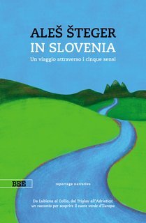 Aleš Šteger - In Slovenia. Un viaggio attraverso i cinque sensi (2025)
