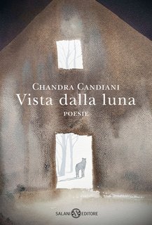 Chandra Livia Candiani - Vista dalla luna. Poesie (2025)