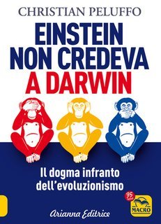 Christian Peluffo - Einstein non credeva a Darwin. Il dogma infranto dell'evoluzionismo (2022)