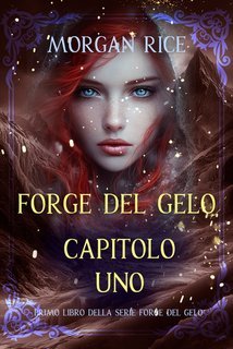Morgan Rice - Forge del Gelo. Capitolo Uno (2025)