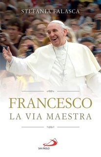 Stefania Falasca - Francesco. La via maestra (2025)