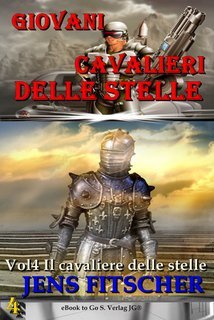 Jens Fitscher - Giovani cavalieri delle stelle Vol. 4.Il cavaliere delle stelle (2025)