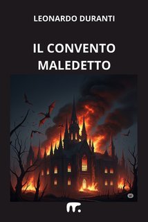 Leonardo Duranti - Il convento maledetto (2025)