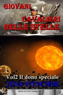 Jens Fitscher - Giovani cavalieri delle stelle Vol. 2.Il dono speciale (2025)