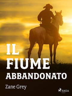 Zane Grey - Il fiume abbandonato (2025)