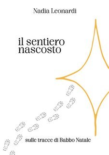 Nadia Leonardi - Il sentiero nascosto. Sulle tracce di Babbo Natale (2025)