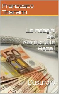 Francesco Toscano - Le indagini del maresciallo Ascali. L’Usuraio (2025)