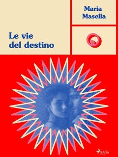 Maria Masella - Le vie del destino (2025)