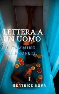 Beatrice Nova - Lettera ad un uomo. Il cammino dei profeti (2025)