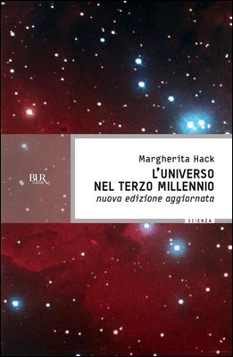 Margherita Hack - L'universo nel terzo millennio. Nuova edizione aggiornata (2012)