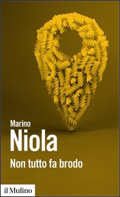 Marino Niola - Non tutto fa brodo (2020)