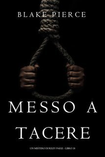 Blake Pierce - Messo A Tacere (Riley Paige Libro 18) (2025)