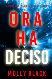 Molly Black - Ora Ha Deciso (Claire King Libro Sette) (2025)