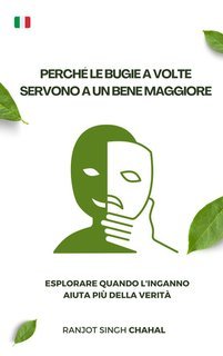 Ranjot Singh Chahal - Perché le bugie a volte servono a un bene maggiore (2025)