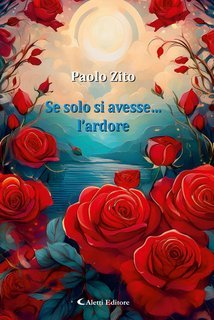Paolo Zito, Giuseppe Aletti - Se solo si avesse... l'ardore (2025)