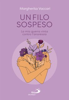 Margherita Vaccari - Un filo sospeso. La mia guerra vinta contro l'anoressia (2025)