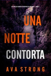 Ava Strong - Una Notte Contorta (Amy Rush Libro 6) (2025)