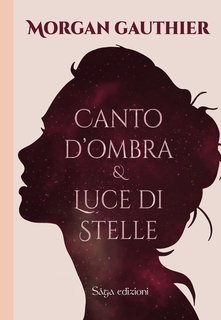 Morgan Gauthier - Shadow and Starlight Vol. 1. Canto d'ombra e luce di stelle (2025)