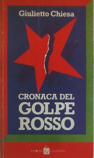 Giulietto Chiesa - Cronaca del golpe rosso (1991)