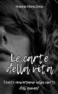 Antonia Maria Doria - Le carte della vita (2025)