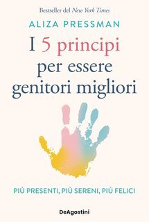 Aliza Pressman - I 5 principi per essere genitori migliori (2025)