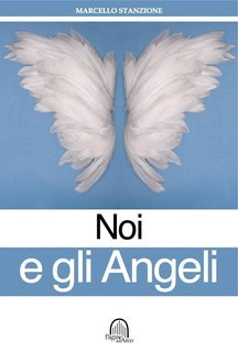 Marcello Stanzione - Noi e gli angeli (2017)