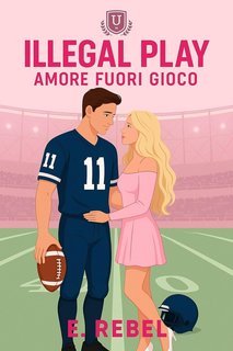 E. Rebel - Illegal Play. Amore Fuori Gioco (2025)