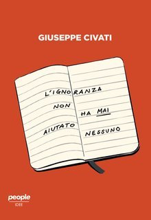 Giuseppe Civati - L'ignoranza non ha mai aiutato nessuno (2021)