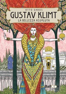 Otto Gabos - Gustav Klimt. La bellezza assoluta (2025)