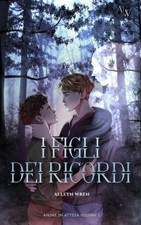 Alleyn Wren - Anime in attesa Vol. 1. I figli dei ricordi (2025)