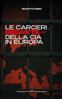 Giulietto Chiesa - Le carceri segrete della CIA in Europa (2025)