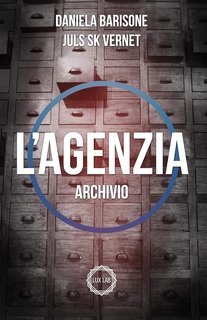 Daniela Barisone - L'Agenzia: Archivio (Soglie Instabili Vol. 3) (2020)