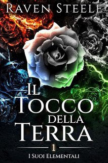 Raven Steele - I suoi Elementali Vol. 1. Il Tocco della Terra (2025)