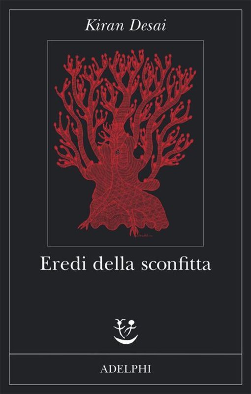 Kiran Desai - Eredi della Sconfitta (2007)
