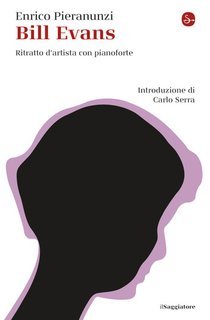 Enrico Pieranunzi - Bill Evans. Ritratto d'artista con pianoforte (2025)