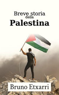 Bruno Etxarri - Breve storia della Palestina (2025)
