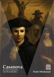 Paolo Montanari - Casanova. Il volto nascosto dell'Illuminismo (2025)