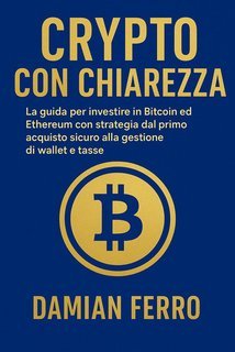 Damian Ferro - Crypto con chiarezza (2025)