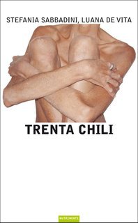 Stefania Sabbadini, Luana De Vita - Trenta chili (2017)