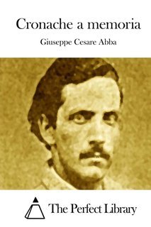 Giuseppe Cesare Abba - Cronache a memoria (2015)