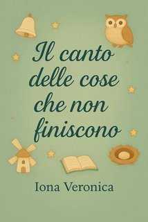 Veronica Iona - Il canto delle cose che non finiscono (2025)