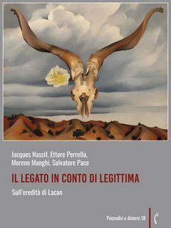 Jacques Nassif, Ettore Perrella, Moreno Manghi, Salvatore Pace - Il legato in conto di legittima. Sull’eredità di Lacan (2025)