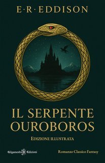 Eric Rücker Eddison - Il serpente Ouroboros (2025)