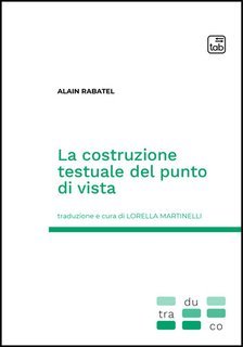 Alain Rabatel - La costruzione testuale del punto di vista (2025)