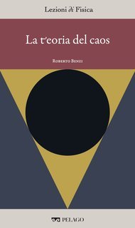 Roberto Benzi (a cura di) - La teoria del caos [Lezioni di Fisica, 10] (2025)