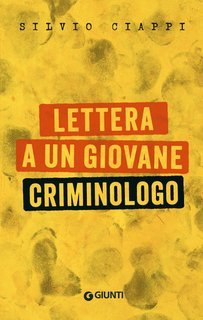 Silvio Ciappi - Lettera a un giovane criminologo (2025)