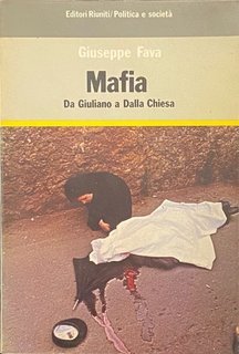 Giuseppe Fava - Mafia. Da Giuliano a Dalla Chiesa (1984)