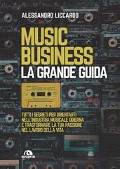 Alessandro Liccardo - Music business. La grande guida (2020)